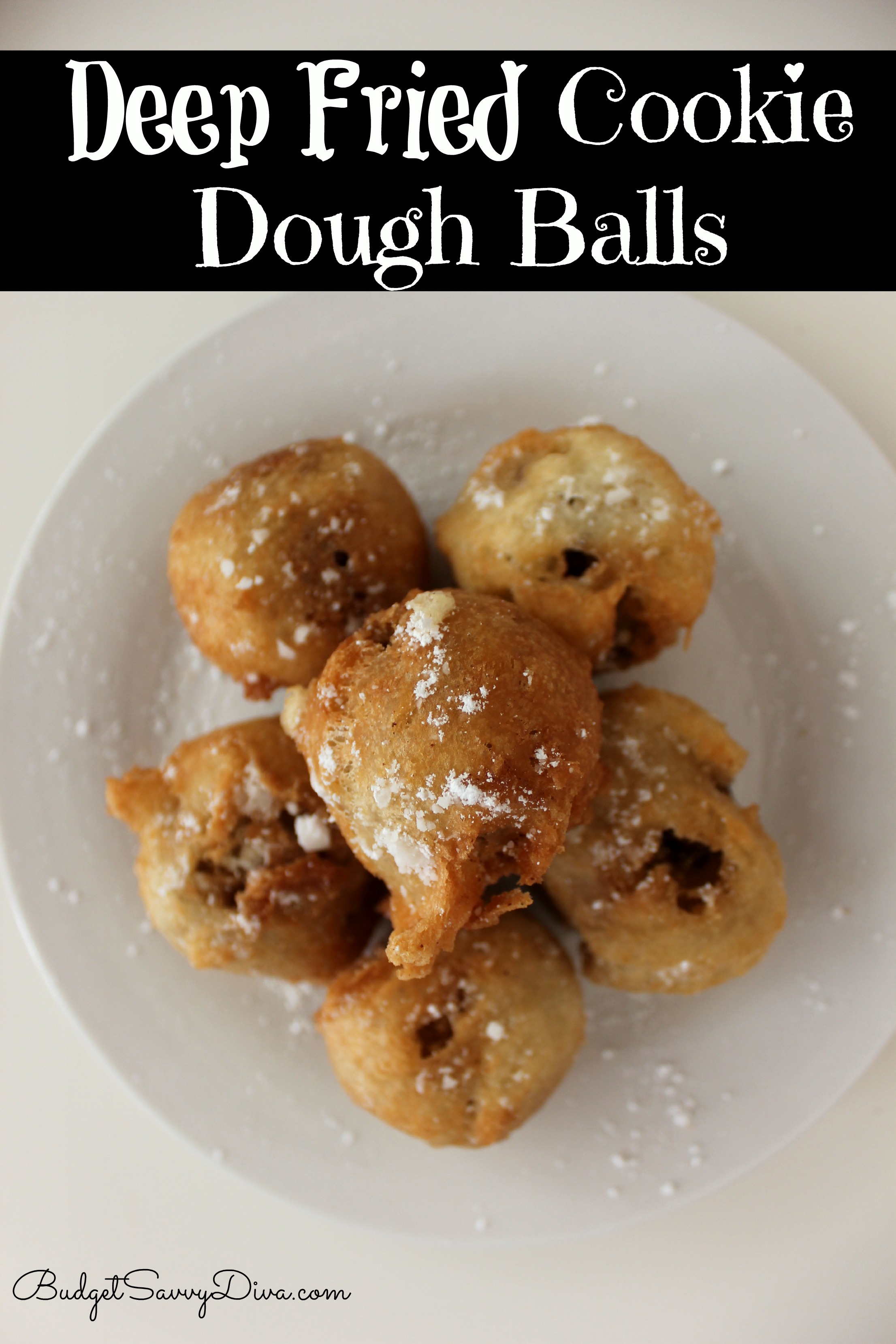 Deep Fried Cookie Dough Balls Recipe | Budget Savvy Diva