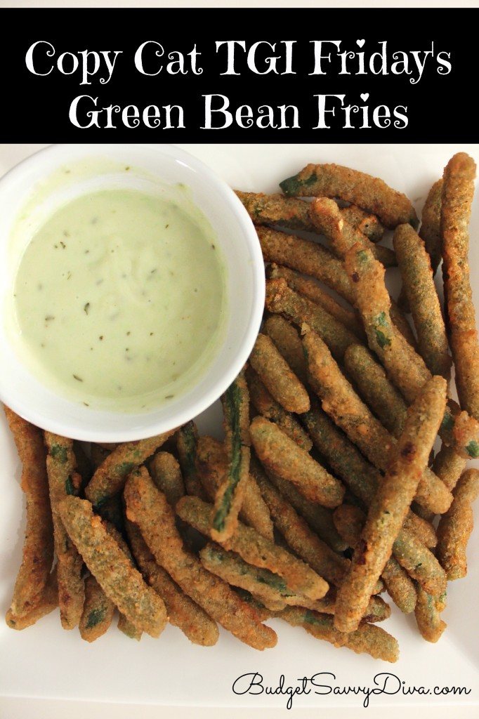 Copy Cat Recipe Tgi Friday S Green Bean Fries Budget Savvy Diva