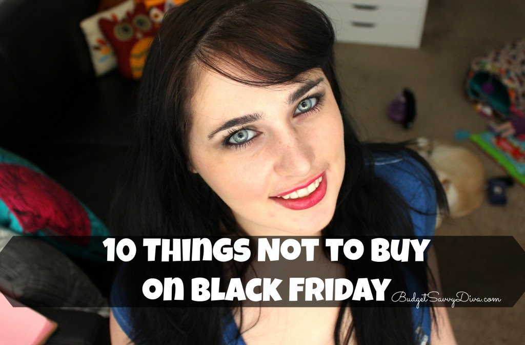  10 Things Not To Buy on Black Friday 
