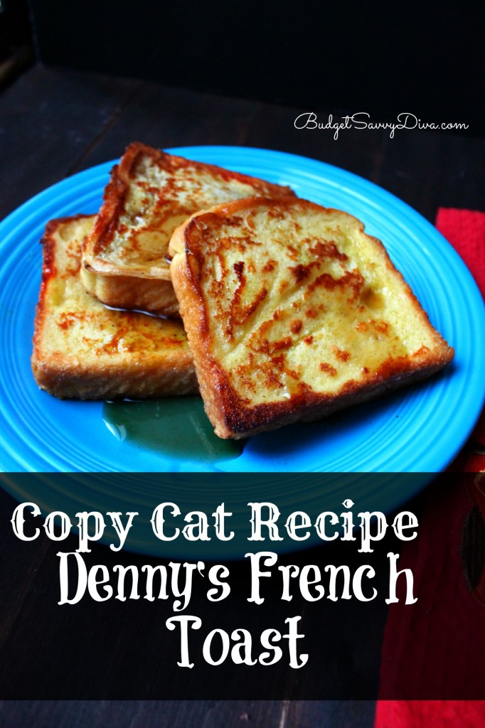Copy Cat Recipe - Denny's French Toast Recipe