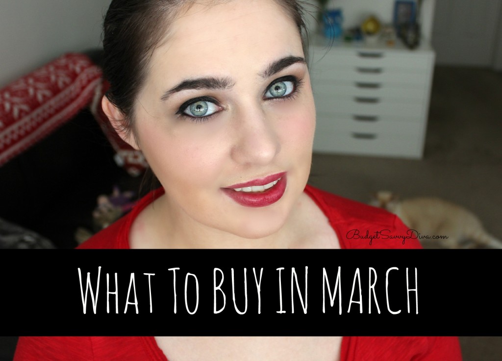 What to Buy In March What to Buy In March