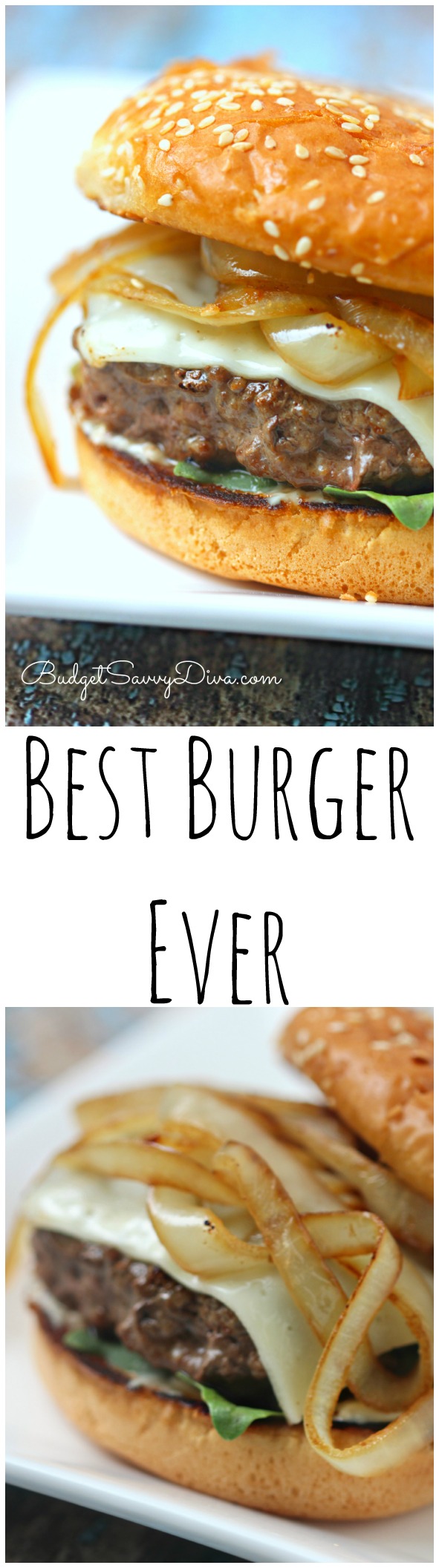 The BEST Burger Ever Recipe 