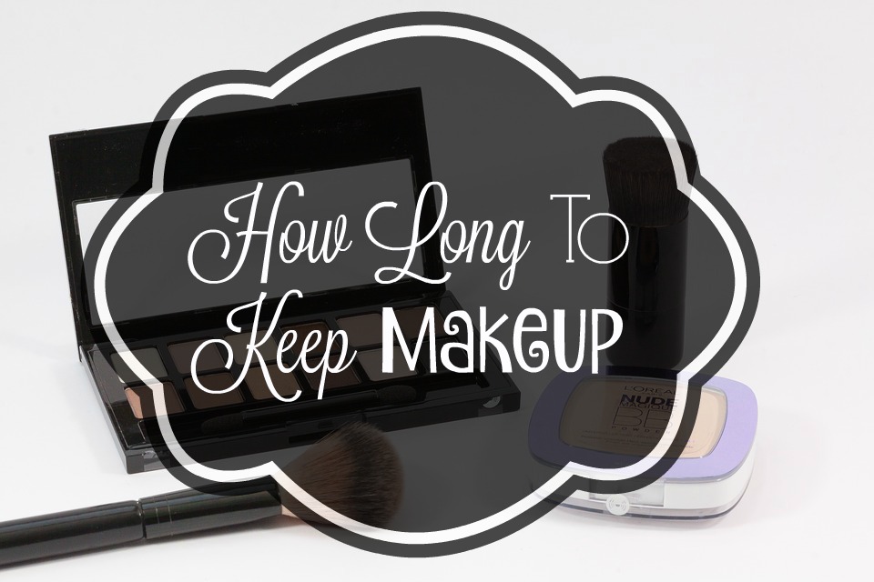 How Long To Keep Makeup