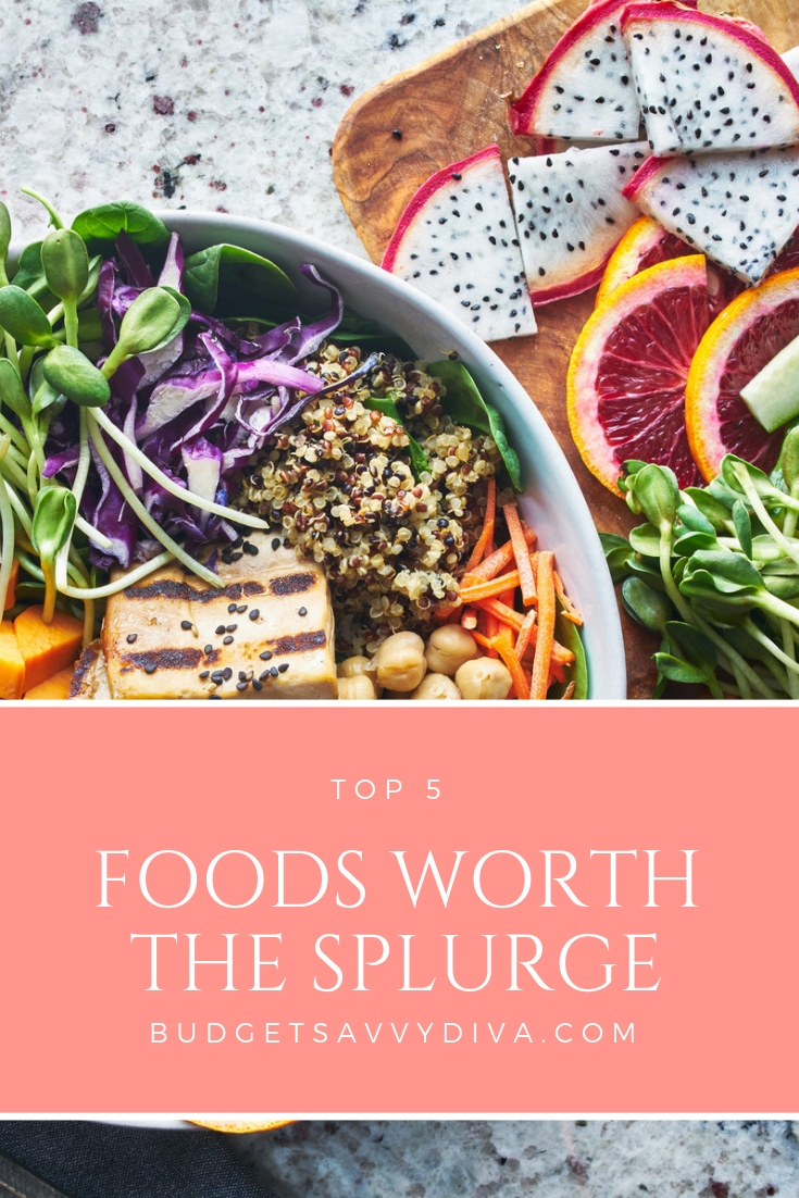 Foods Worth the Splurge 