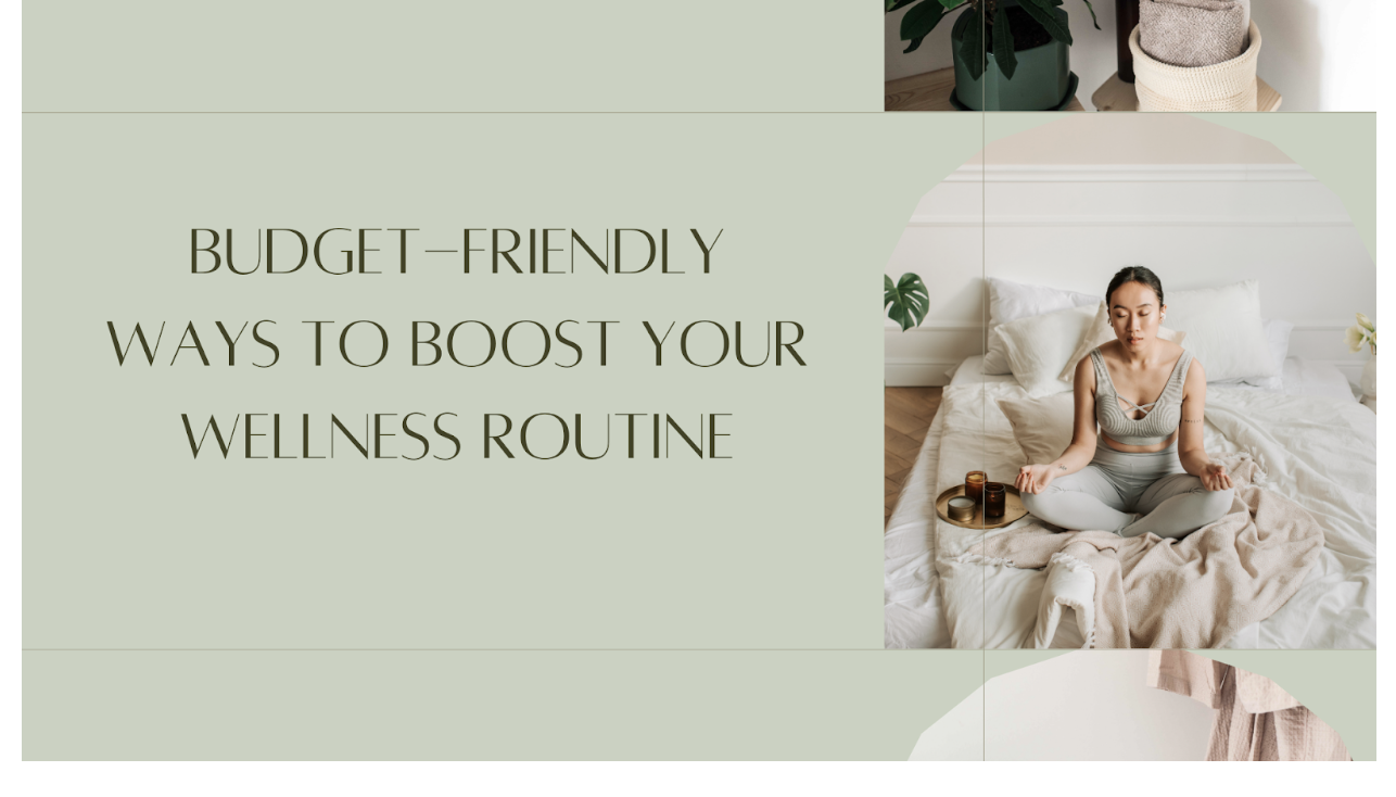 Gallery Detail: Budget Friendly Ways To Boost Your Wellness Routine